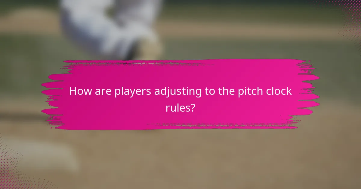 How are players adjusting to the pitch clock rules?