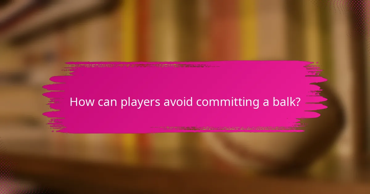 How can players avoid committing a balk?