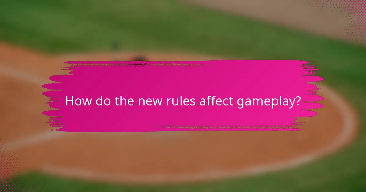 How do the new rules affect gameplay?