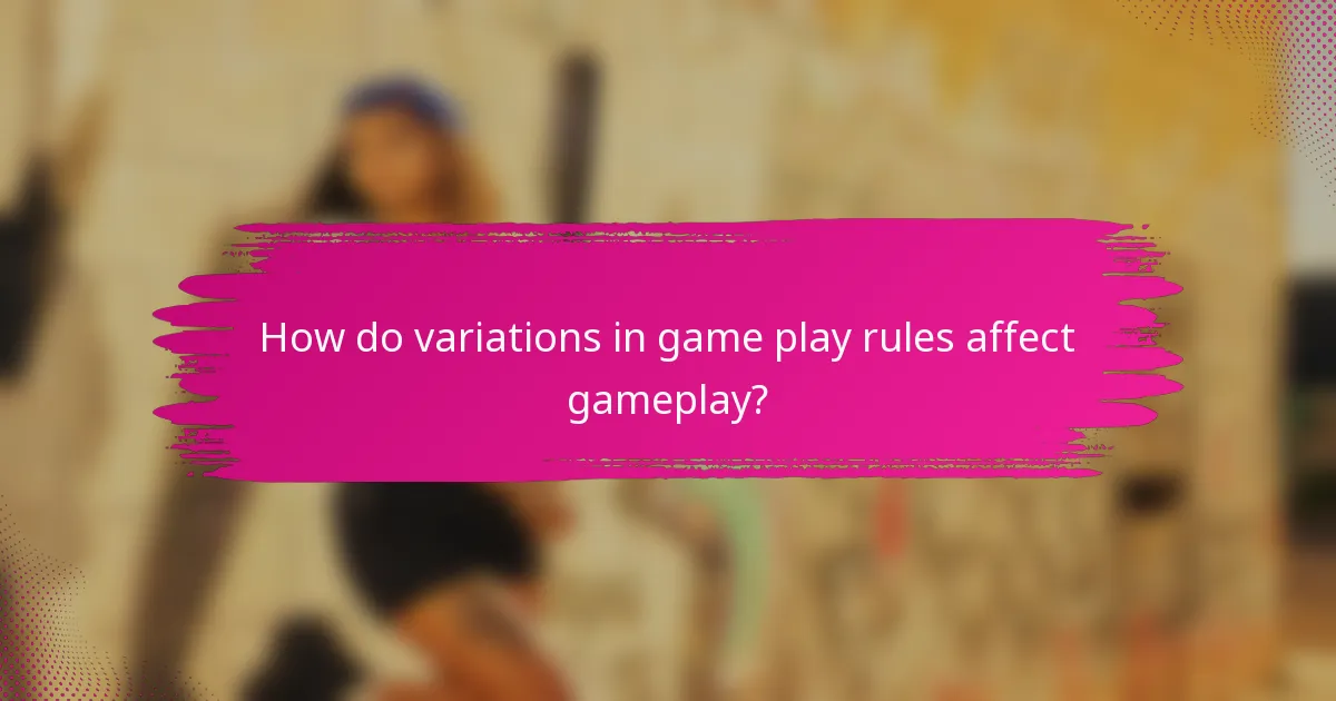 How do variations in game play rules affect gameplay?