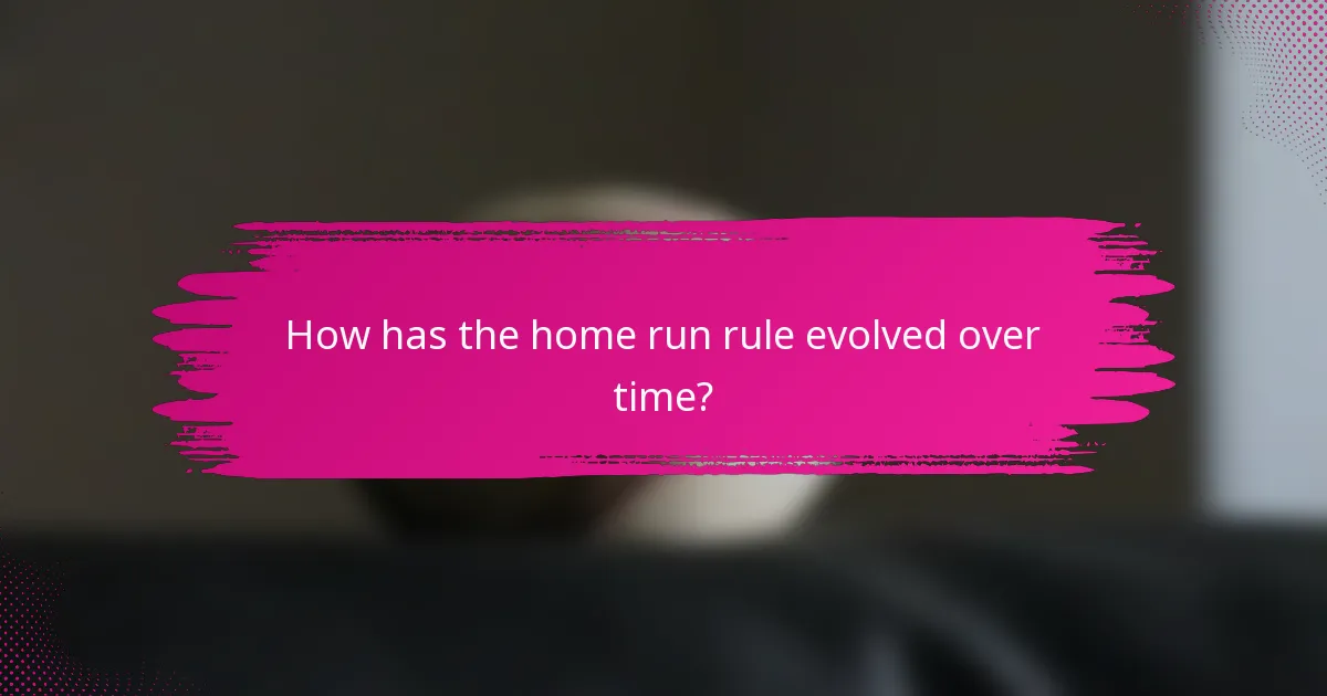 How has the home run rule evolved over time?