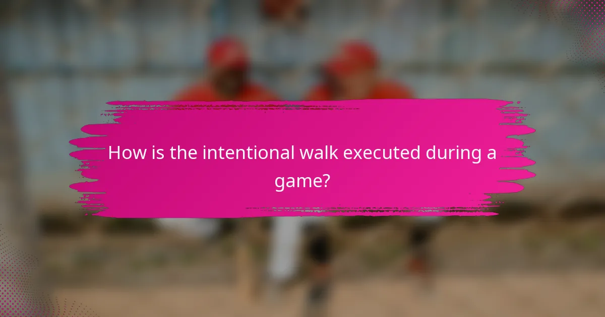 How is the intentional walk executed during a game?