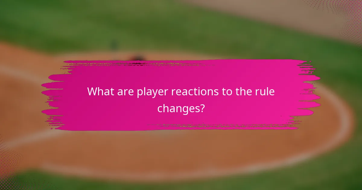 What are player reactions to the rule changes?