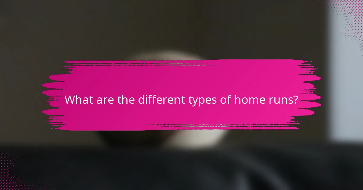 What are the different types of home runs?