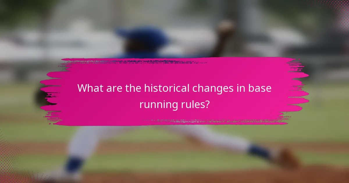 What are the historical changes in base running rules?
