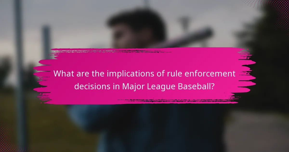 What are the implications of rule enforcement decisions in Major League Baseball?