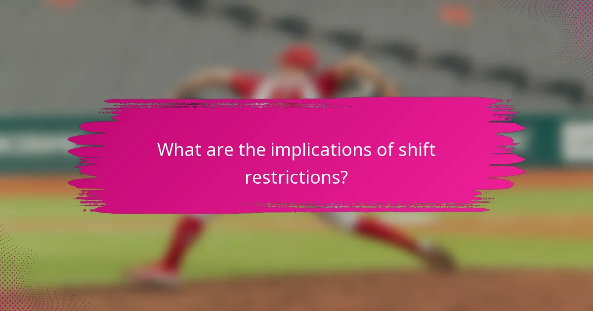 What are the implications of shift restrictions?