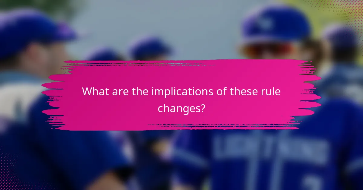 What are the implications of these rule changes?