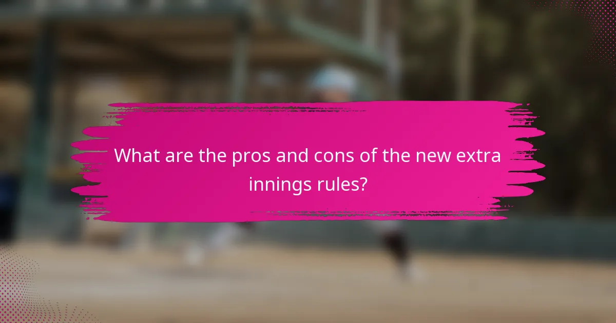 What are the pros and cons of the new extra innings rules?