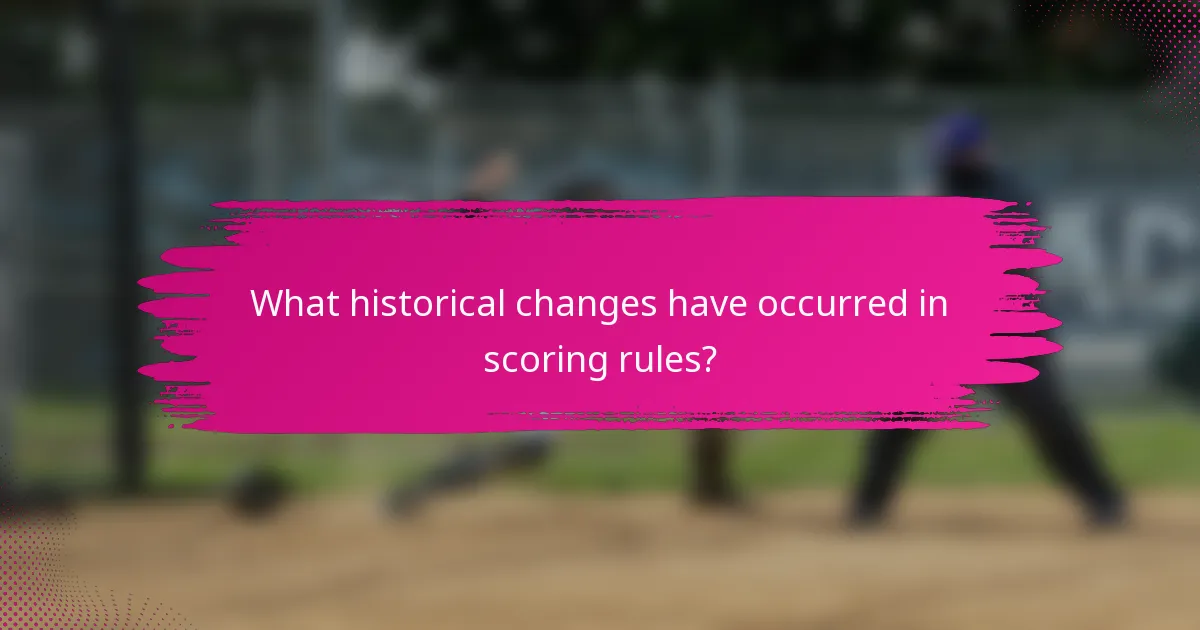 What historical changes have occurred in scoring rules?