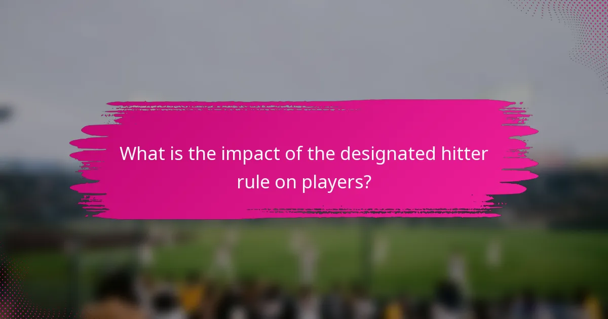 What is the impact of the designated hitter rule on players?