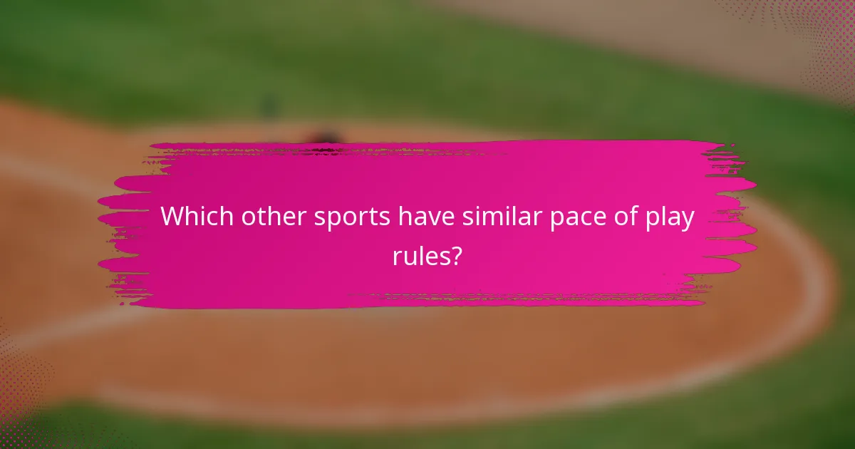 Which other sports have similar pace of play rules?