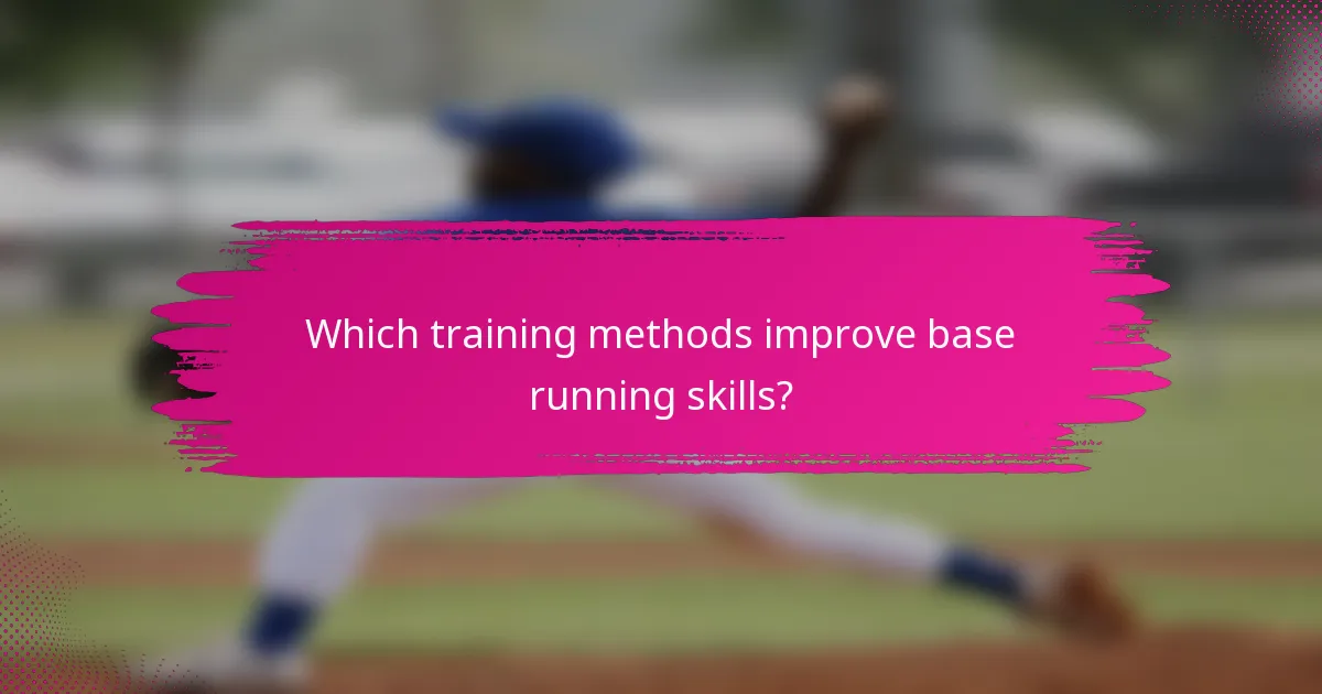 Which training methods improve base running skills?